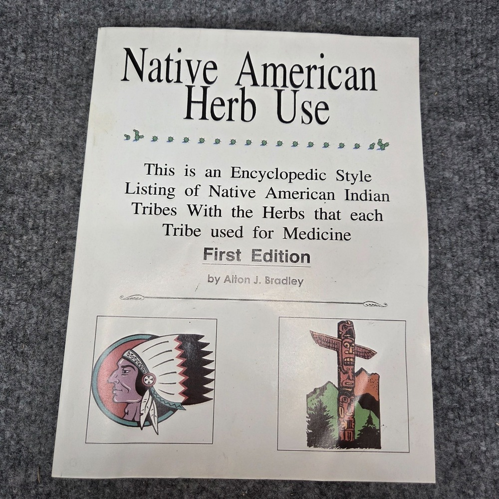 NATIVE AMERICAN HERB USE FOR‎ MEDICINE FIRST EDITION By Alton J Bradley